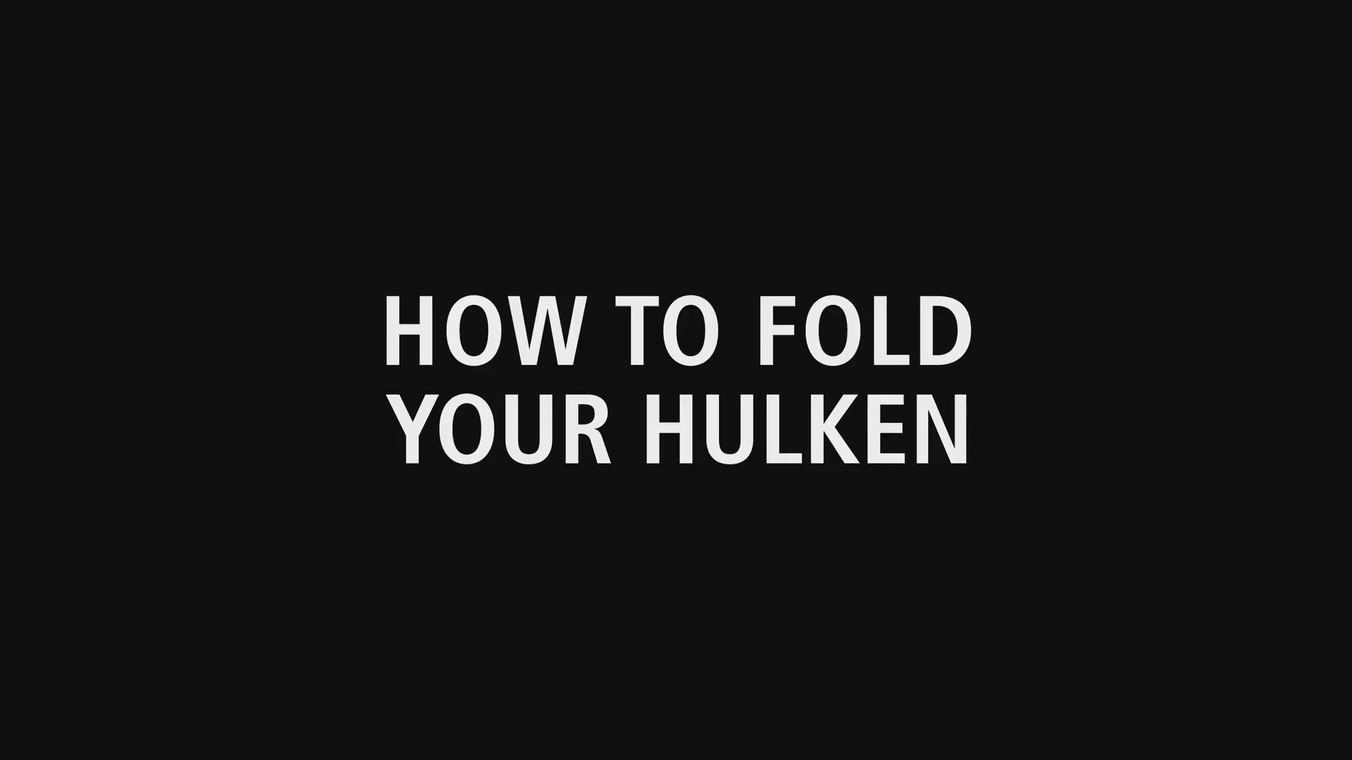 how to fold your Hulken
